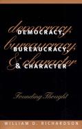 Democracy, Bureaucracy And Character