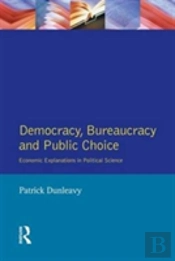 Democracy, Bureaucracy And Public Choice