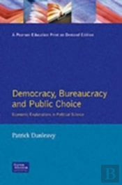 Democracy, Bureaucracy And Public Choice