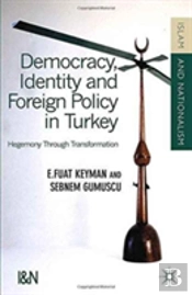 Democracy, Identity And Foreign Policy In Turkey