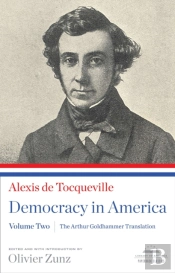 Democracy In America: The Arthur Goldhammer Translation, Volume Two