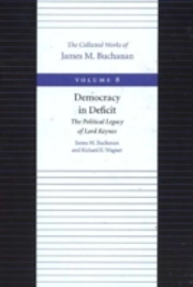 Democracy In Deficit -- The Political Legacy Of Lord Keynes