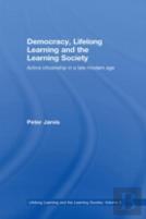 Democracy, Lifelong Learning And The Learning Society
