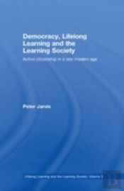 Democracy, Lifelong Learning And The Learning Society