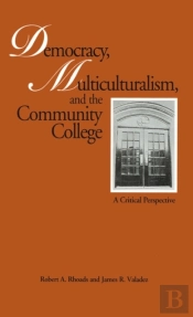Democracy, Multiculturalism, And The Community College