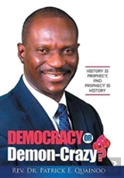 Democracy Or Demon-Crazy?