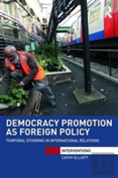 Democracy Promotion As Foreign Policy