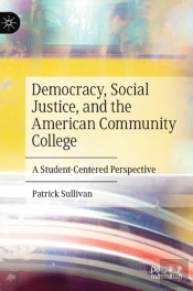 Democracy, Social Justice, And The American Community College