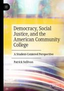 Democracy, Social Justice, And The American Community College