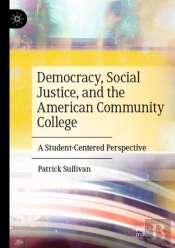 Democracy, Social Justice, And The American Community College