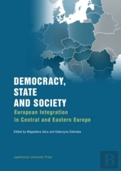 Democracy, State, And Society Â€“ European Integration In Central And Eastern Europe