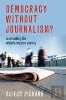 Democracy Without Journalism?