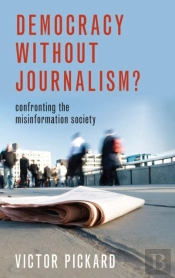 Democracy Without Journalism?