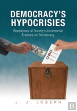 Bertrand.pt - Democracy'S Hypocrisies: Revelations Of Society'S Incremental Erosions On Democracy