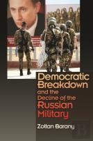 Democratic Breakdown And The Decline Of The Russian Military