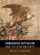Democratic Capitalism And Its Discontents