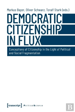 Bertrand.pt - Democratic Citizenship In Flux Â€“ Conceptions Of Citizenship In The Light Of Political And Social Fragmentation