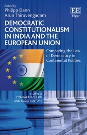 Democratic Constitutionalism In India And The European Union - Comparing The Law Of Democracy In Continental Polities