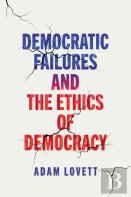 Democratic Failures And The Ethics Of Democracy
