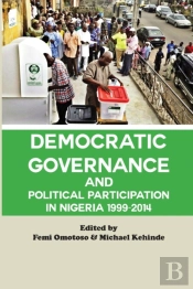 Democratic Governance And Political Participation In Nigeria 1999 - 2014
