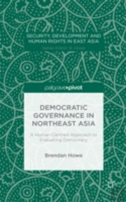 Bertrand.pt - Democratic Governance In Northeast Asia: A Human-Centered Approach To Evaluating Democracy