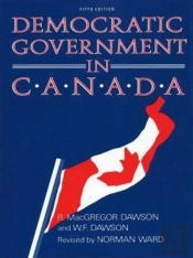 Democratic Government In Canada, 5th Ed
