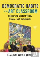 Democratic Habits In The Art Classroom
