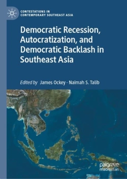 Bertrand.pt - Democratic Recession, Autocratization, And Democratic Backlash In Southeast Asia