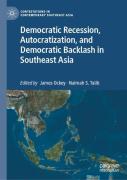 Democratic Recession, Autocratization, And Democratic Backlash In Southeast Asia