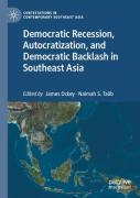 Democratic Recession, Autocratization, And Democratic Backlash In Southeast Asia