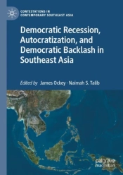 Democratic Recession, Autocratization, And Democratic Backlash In Southeast Asia