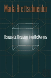 Democratic Theorizing From The Margins