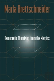 Democratic Theorizing From The Margins