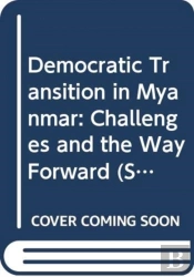 Democratic Transition In Myanmar