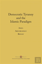 Democratic Tyranny And The Islamic Paradigm