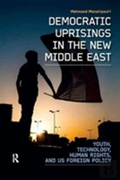 Democratic Uprisings In The New Middle East