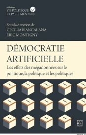 Démocratie Artificielle : Les Effets Des Mégadonnées Sur Le Politique, La Politique Et Les Politiques