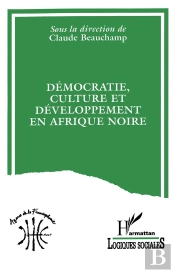 Democratie, Culture Et Developpement En Afrique Noire