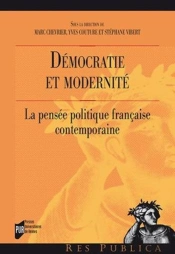 Démocratie En Modernité ; La Pensée Politique Française Contemporaine