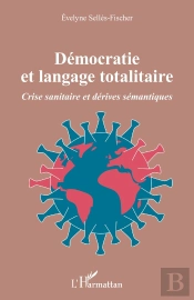 Démocratie Et Langage Totalitaire : Crise Sanitaire Et Dérives Sémantiques