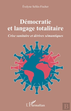 Bertrand.pt - Démocratie Et Langage Totalitaire : Crise Sanitaire Et Dérives Sémantiques