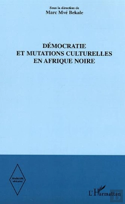 Bertrand.pt - Démocratie Et Mutations Culturelles En Afrique Noire