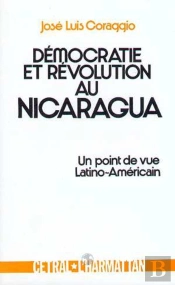 Démocratie Et Révolution Au Nicaragua ; Un Point De Vue Latino-Américain