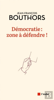 Démocratie : Zone À Défendre !