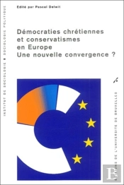 Démocraties Chrétiennes Et Conservatismes En Europe : Une Nouvelle Convergence ?