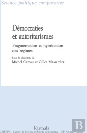 Démocraties Et Autoritarismes ; Fragmentation Et Hybridation Des Régimes