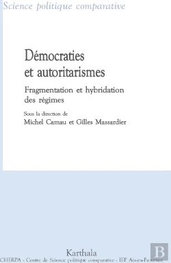 Bertrand.pt - Démocraties Et Autoritarismes ; Fragmentation Et Hybridation Des Régimes
