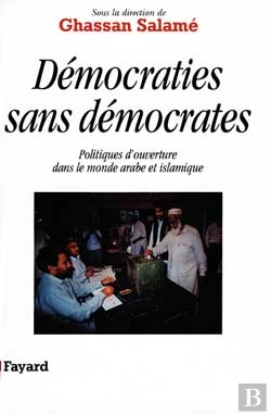 Bertrand.pt - Démocraties Sans Démocrates : Politiques D'Ouverture Dans Le Monde Arabe Et Islamique