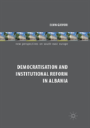 Democratisation And Institutional Reform In Albania