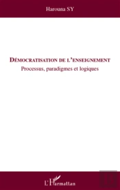Démocratisation De L'Enseignement ; Processus, Paradigmes Et Logiques